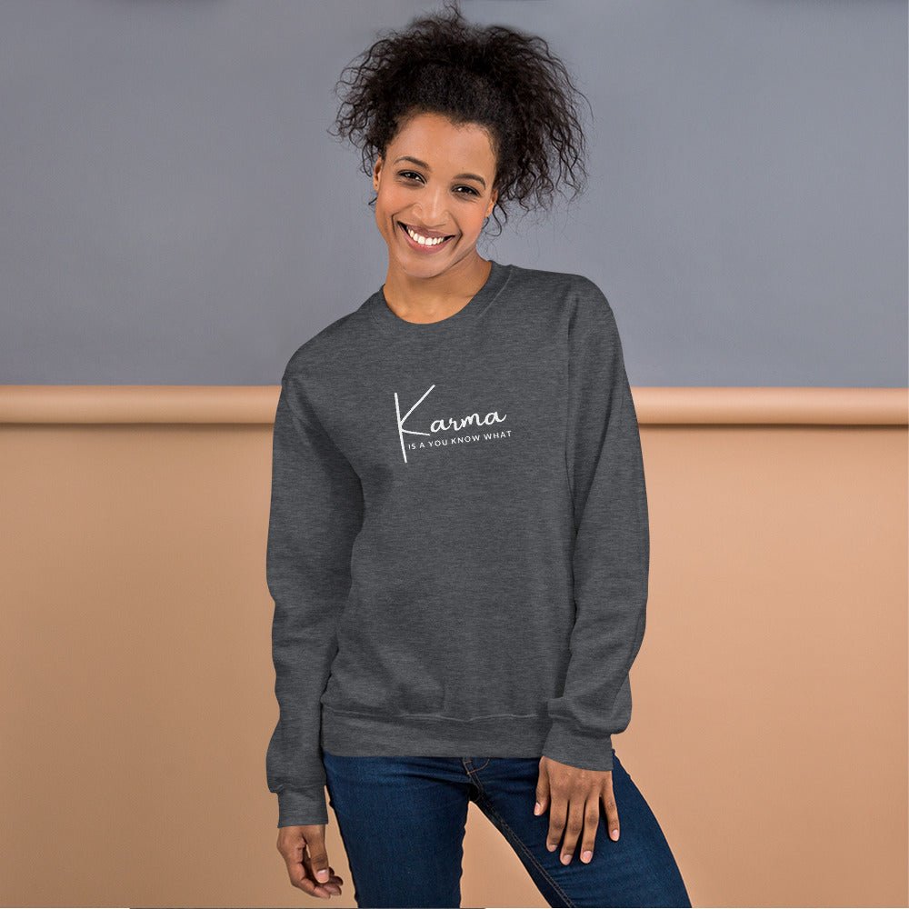 Karma is a You Know What Crew - Girl From Peel Apparel - Fleece